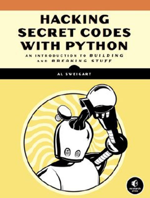 Cracking Codes With Python - An Introduction to Building and Breaking Ciphers