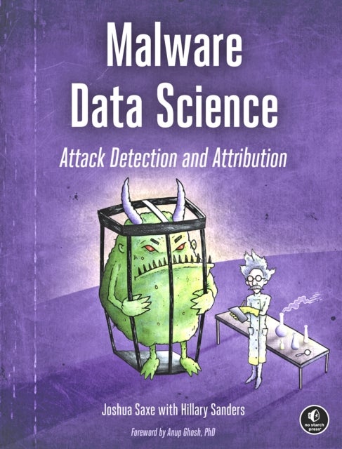 Malware Data Science - Attack, Detection, and Attribution