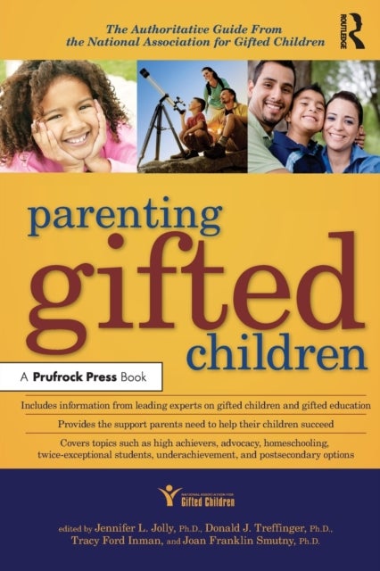 Parenting Gifted Children - The Authoritative Guide from the National Association for Gifted Children