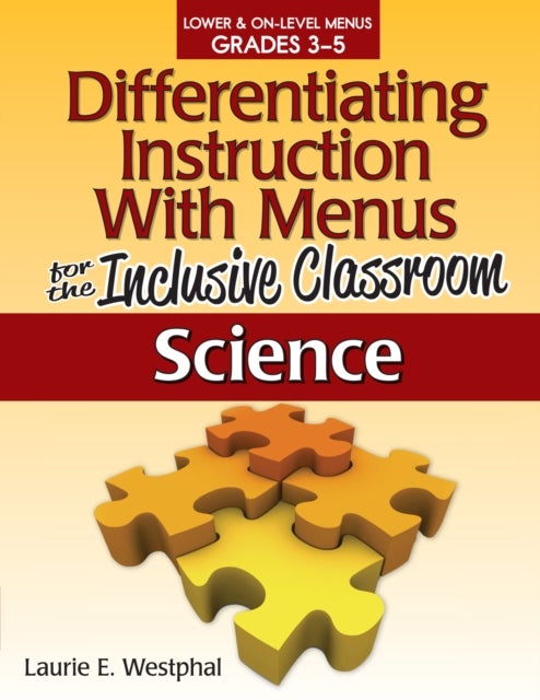 Differentiating Instruction With Menus for the Inclusive Classroom - Science (Grades 3-5)