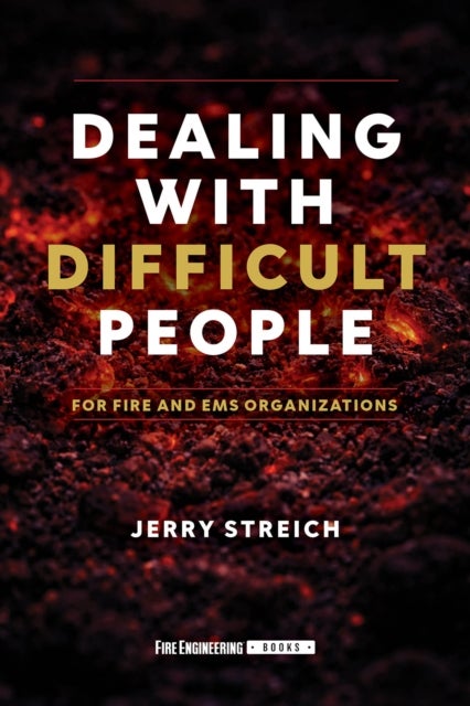 Dealing with Difficult People - For Fire and EMS Organizations