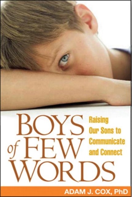 Boys of Few Words - Raising Our Sons to Communicate and Connect