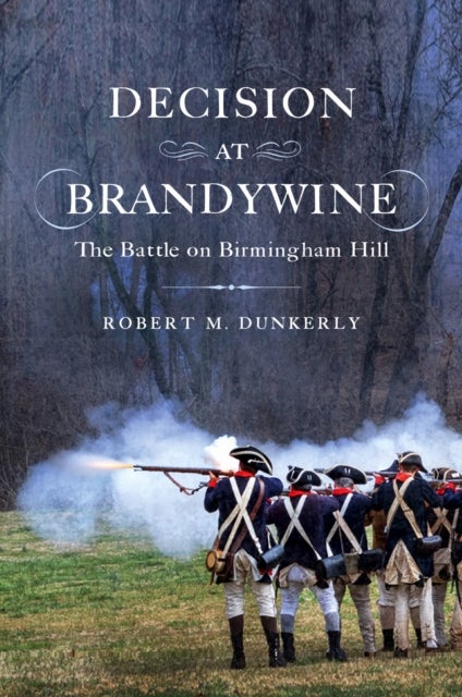 Decision at Brandywine - The Battle on Birmingham Hill