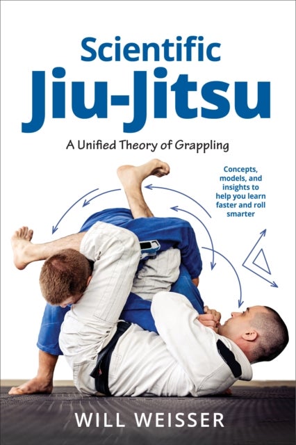 Scientific Jiu-Jitsu - A Unified Theory of Grappling