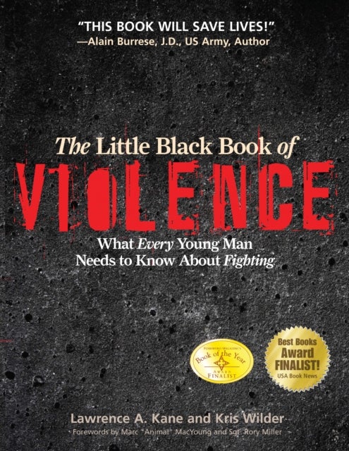 The Little Black Book Violence - What Every Young Man Needs to Know About Fighting