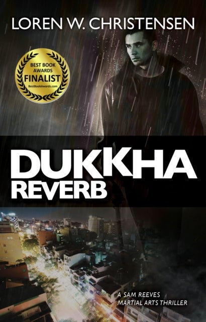 Dukkha Reverb - A Sam Reeves Martial Arts Thriller