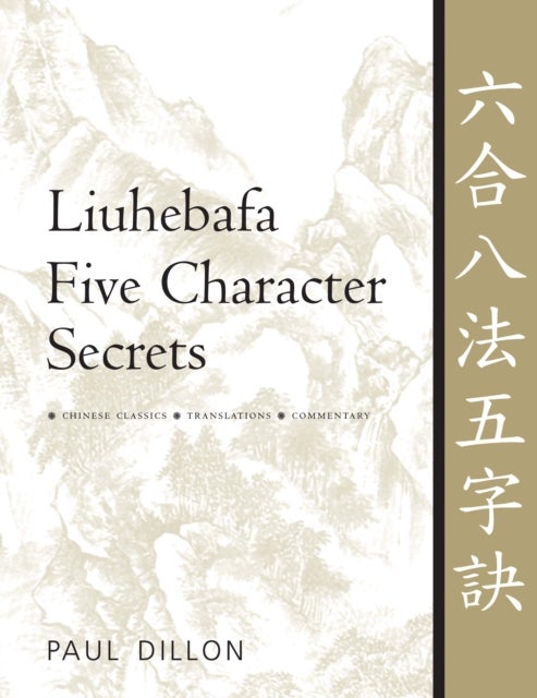 Liuhebafa Five Character Secrets - Chinese Classics, Translations, Commentary