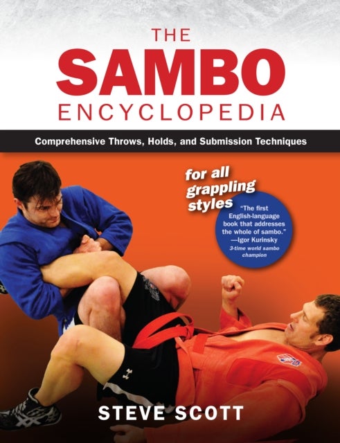 The Sambo Encyclopedia - Comprehensive Throws, Holds, and Submission Techniques For All Grappling Styles