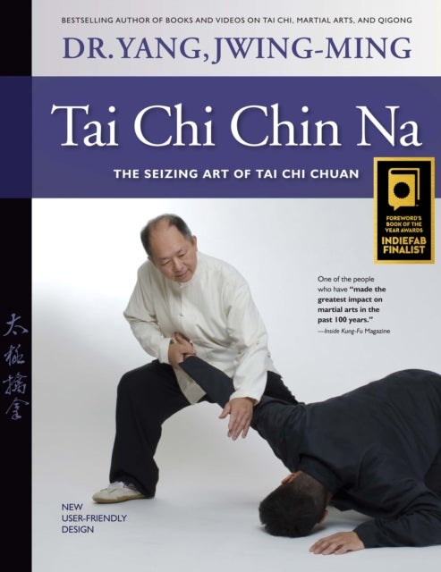 Tai Chi Chin Na - The Seizing Art of Tai Chi Chuan
