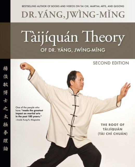 Taijiquan Theory of Dr. Yang, Jwing-Ming 2nd ed - The Root of Taijiquan