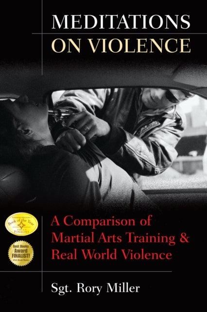 Meditations on Violence - A Comparison of Martial Arts Training and Real World Violence