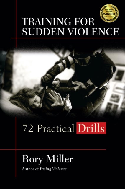 Training for Sudden Violence - 72 Practice Drills