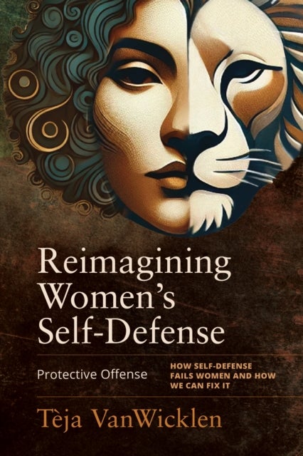 Reimagining Women's Self-Defense - Protective Offense