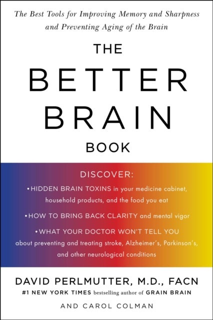 Better Brain Book - The Best Tools for Improving Memory and Sharpness and Preventing Aging of the Brain