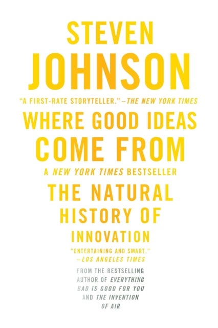 Where Good Ideas Come From - The Natural History of Innovation