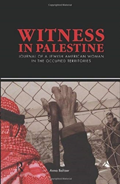 Witness in Palestine - A Jewish Woman in the Occupied Territories