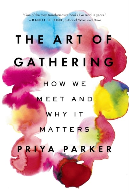 Art of Gathering - How We Meet and Why It Matters