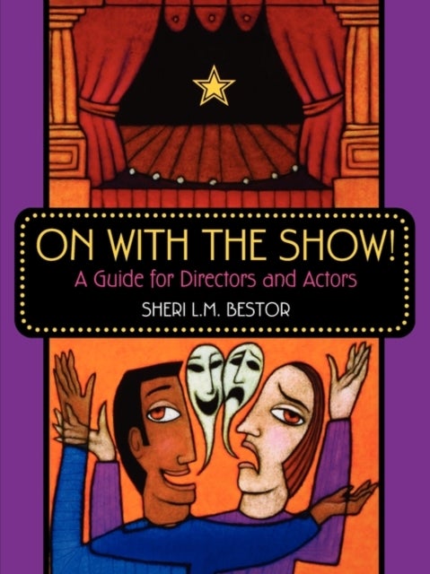 On with the Show! - A Guide for Directors and Actors