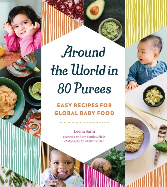 Around the World in 80 Purees - Easy Recipes for Global Baby Food