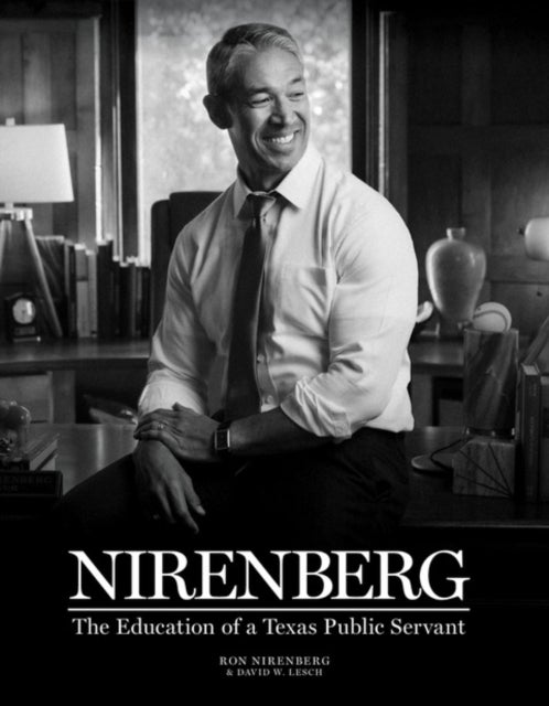 Nirenberg - The Education of a Texas Public Servant