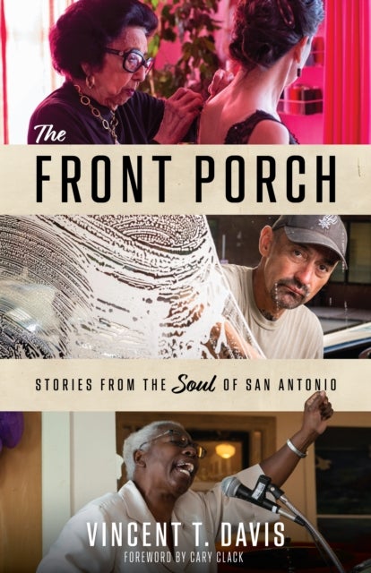 The Front Porch - Stories from the Soul of San Antonio