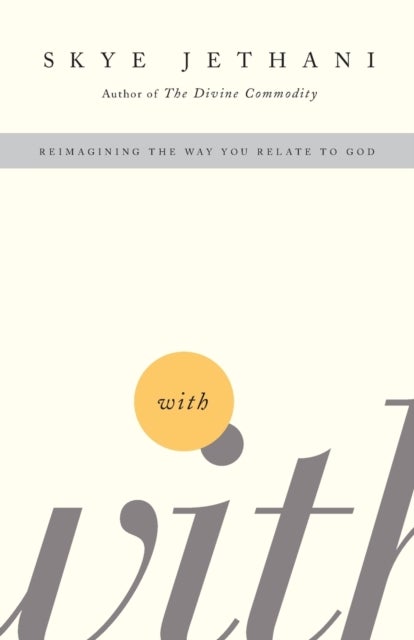 With - Reimagining the Way You Relate to God