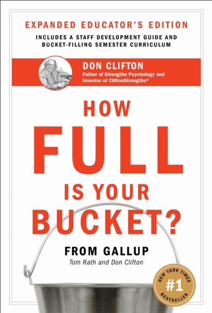 How Full Is Your Bucket? Expanded Educator's Edition - Positive Strategies for Work and Life