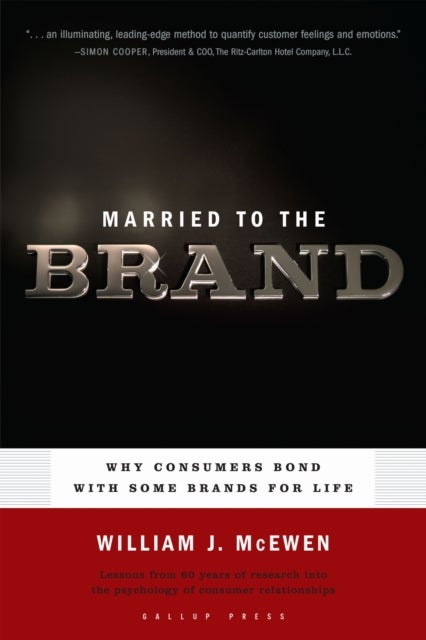 Married to the Brand - Why Consumers Bond With Some Brands for Life