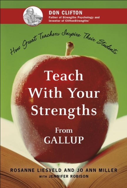 Teach With Your Strengths - How Great Teachers Inspire Their Students