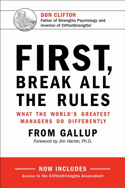 First, Break All the Rules - What the World's Greatest Managers Do Differently