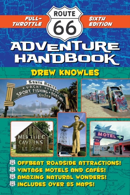 Route 66 Adventure Handbook, 6th Edition - Full-Throttle Sixth Edition