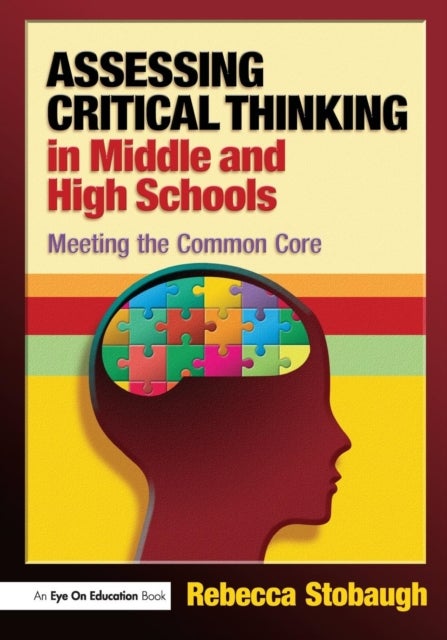 Assessing Critical Thinking in Middle and High Schools - Meeting the Common Core