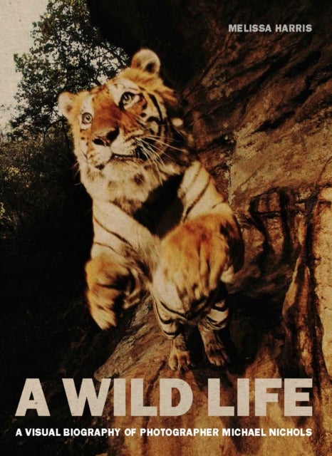 A Wild Life - A Visual Biography of Photographer Michael Nichols