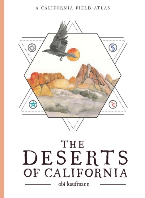 The Deserts of California - A California Field Atlas