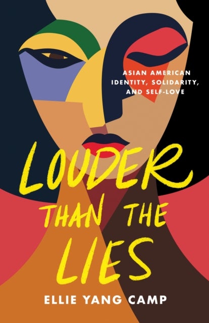 Louder Than the Lies - Asian American Identity, Solidarity, and Self-Love