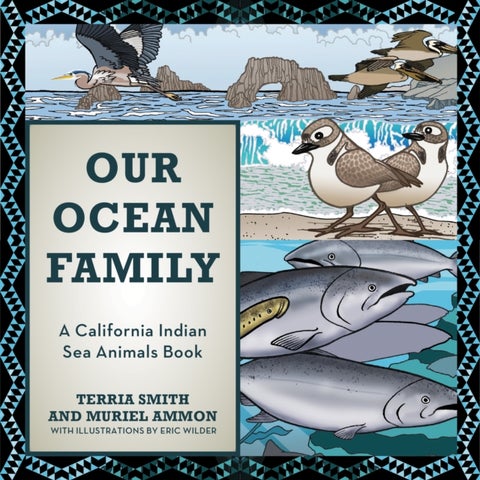 Our Ocean Family - A California Indian Sea Animals Book