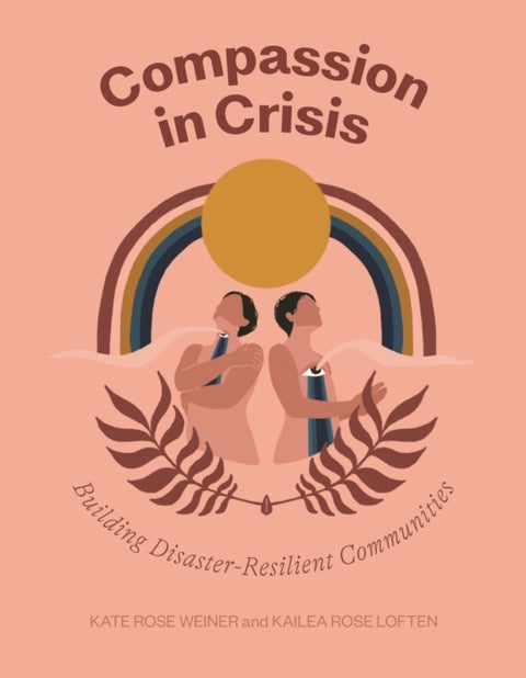 Compassion in Crisis - Building Disaster-Resilient Communities
