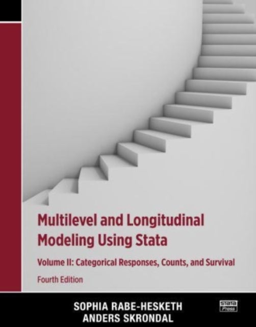 Multilevel and Longitudinal Modeling Using Stata, Volume II - Categorical Responses, Counts, and Survival