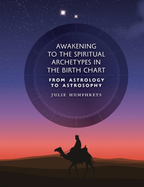 Awakening to the Spiritual Archetypes in the Birth Chart - From Astrology to Astrosophy
