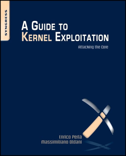 A Guide to Kernel Exploitation - Attacking the Core