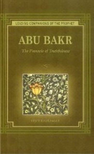 Abu Bakr - The Pinnacle of Truthfulness
