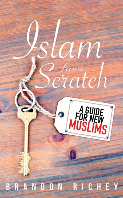 Islam from Scratch - A Guide for New Muslims