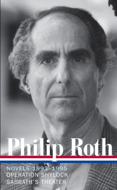 Philip Roth: Novels 1993-1995 (LOA #205) - Operation Shylock / Sabbath's Theater