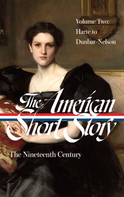 The American Short Story: The Nineteenth Century, Volume 2 (LOA #395)