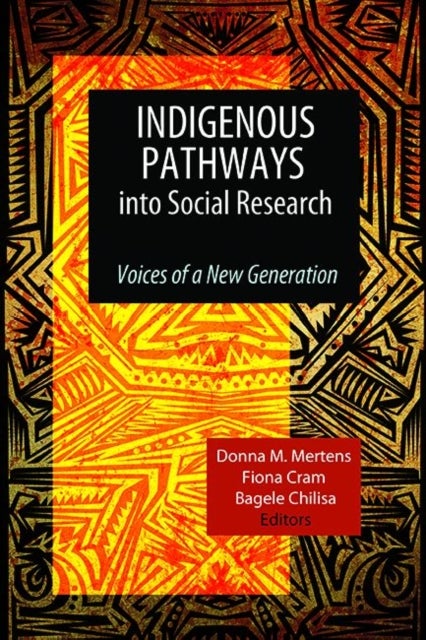 Indigenous Pathways into Social Research - Voices of a New Generation