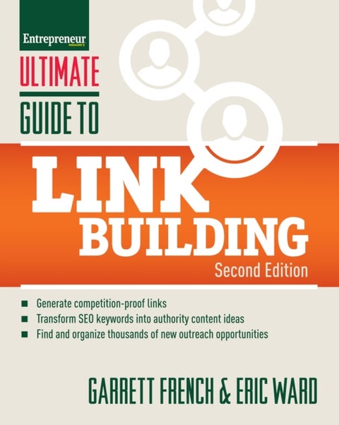 Ultimate Guide to Link Building - How to Build Website Authority, Increase Traffic and Search Ranking with Backlinks
