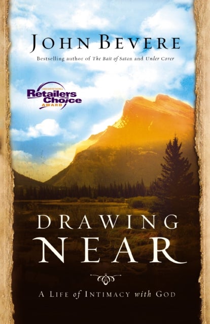 Drawing Near - A Life of Intimacy with God