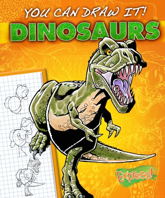 Express - You Can Draw It! Dinosaurs