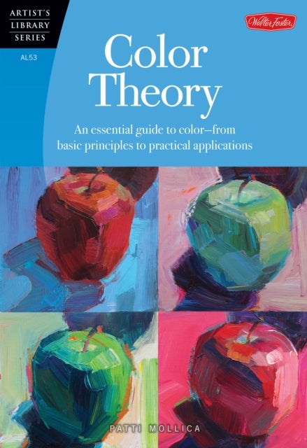 Color Theory - An essential guide to color--from basic principles to practical applications