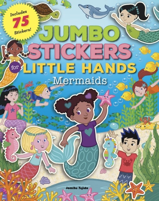 Jumbo Stickers for Little Hands: Mermaids - Includes 75 Stickers
